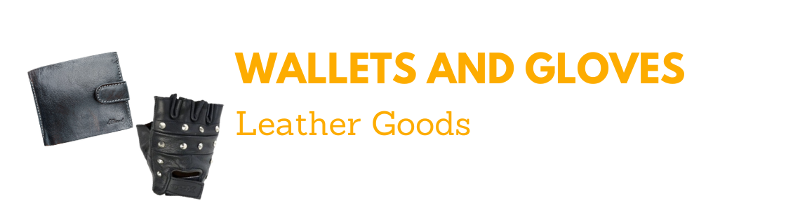 Leather Wallets / Gloves